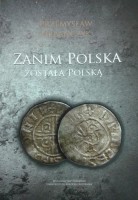 Zanim Polska została Polską